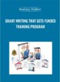 Grant Writing That Gets Funded Training Program – Rodney Walker