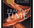 Fractal Time. The Secret Of 2012 And A New World Age – Gregg Braden