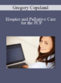 Gregory Copeland – Hospice and Palliative Care for the PCP