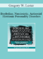 Gregory W. Lester – Borderline, Narcissistic, Antisocial and Histrionic Personality Disorders: Effective Treatments for Challenging Clients