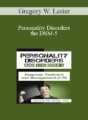 Gregory W. Lester – Personality Disorders and the DSM-5: Diagnosis, Treatment, and Management of PD