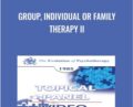 Group, Individual or Family Therapy II – Albert Ellis