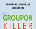 Groupon Killer For Cash Confidential – Jim Mack