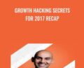 Growth Hacking Secrets for 2017 Recap – Neil Patel