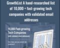 GrowthList A hand-researched list of 10,000 + fast-growing tech companies with validated email addresses – Chris Osborne