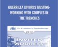 Guerrilla Divorce Busting: Working with Couples in the Trenches – Michele Weiner-Davis
