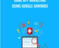 Game App Marketing using Google Adwords – Gurmeet Singh Dang