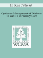 H. Ken Cathcart – Optimum Management of Diabetes T1 and T2 in Primary Care