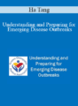 Ha Tang – Understanding and Preparing for Emerging Disease Outbreaks