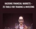 Hacking Financial Markets -25 Tools For Trading and Investing – Joe Marwood
