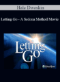 Hale Dwoskin – Letting Go – A Sedona Method Movie