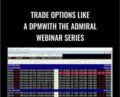 Trade Options Like A DPM With The Admiral Webinar Series – Hamzei Analytics