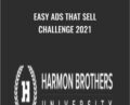 Easy Ads That Sell Challenge 2021 – Harmon Brothers
