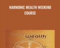 Harmonic Wealth Weekend Course – James Ray