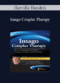 Harville Hendrix – Imago Couples Therapy with Harville Hendrix, Ph.D.: Proven Strategies for Helping Couples Connect, Heal and Grow