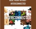 Heal From Within -Interconnected – Pedram Shojai
