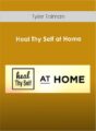 Heal Thy Self at Home – Tyler Tolman