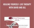 Healing Yourself: Live Therapy with David and Jill – David Burns and Jill Levitt