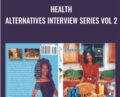 Health Alternatives Interview Series Vol 2 – Annette Larkins