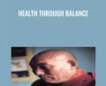 Health through Balance – Yeshi Dhonden