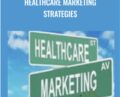 Healthcare Marketing Strategies – Stewart Gandolf and Lonnie Hirsch