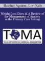 Heather Aguirre, Lori Kels – Weight Loss Diets & A Review of the Management of Anxiety in the Primary Care Setting