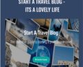Start A Travel Blog-Its A Lovely Life – Heather and Pete Reese