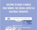 Helping to Make a World that Works: The Social Artist as Cultural Therapist – Jean Houston