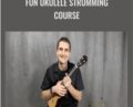 Fun Ukulele Strumming Course – Henry Olsen
