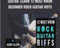 Guitar: Learn 12 Must Know Beginner Rock Guitar Riffs – Henry Olsen