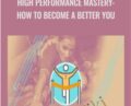 High Performance Mastery: How To Become A Better You – Marc Guberti & Michael Guberti