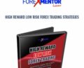 High Reward Low Risk Forex Trading Strategies – Forex Mentor