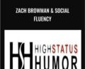 Zach Browman and Social Fluency – High Status Humor