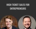 High Ticket Sales for Entrepreneurs – Dallas McMillan and Carradean Farley