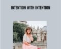 Intention With Intention – Hilary Rushford