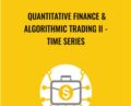 Quantitative Finance and Algorithmic Trading II-Time Series – Holczer Balazs