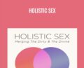 Holistic Sex – Drew Gerald