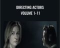 Directing Actors Volume 1-11 – Hollywood Camera Works