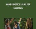 Home Practice Series for Scoliosis – Rachel Jesien