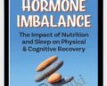 Hormone Imbalance: The Impact of Nutrition and Sleep on Physical and Cognitive Recovery – Cindi Lockhart