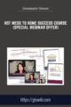 Hot Mess to Home Success Course (Special Webinar Offer)  –  Rosemarie Groner