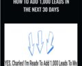 How To Add 1,000 Leads In The Next 30 Days – Charles Kirkland