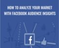How To Analyze Your Market With Facebook Audience Insights – Sandor Kiss