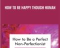 How To Be Happy Though Human – Albert Ellis