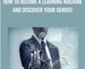 How To Become A Learning Machine and Discover Your Genius! – Joe Parys