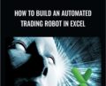 How To Build An Automated Trading Robot In Excel – Peter Titus