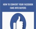 How To Convert Your Facebook Fans Into Buyers – Sandor Kiss