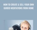 How To Create and Sell Your Own Guided Meditations from Home – Billy Allen and Ken Wells