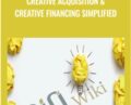 How To Do Deals With No Dollars – Creative Acquisition and Creative Financing Simplified – CashFlowDiary