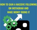 How To Gain a Massive Following on Instagram and Make Money Doing it – William Murphy